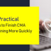 8 Practical Tips to Finish CMA Training More Quickly