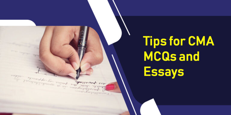 Tips for CMA MCQs and Essays